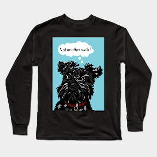 Miniature Schnauzer Funny Dog - not another walk Long Sleeve T-Shirt